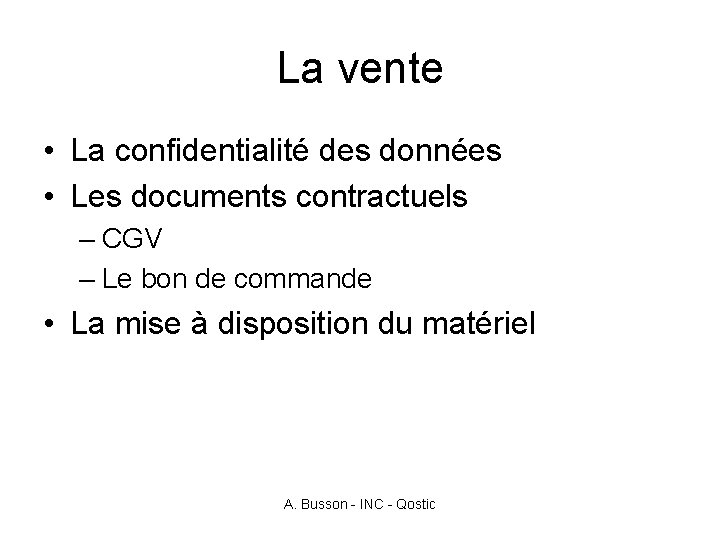 La vente • La confidentialité des données • Les documents contractuels – CGV –