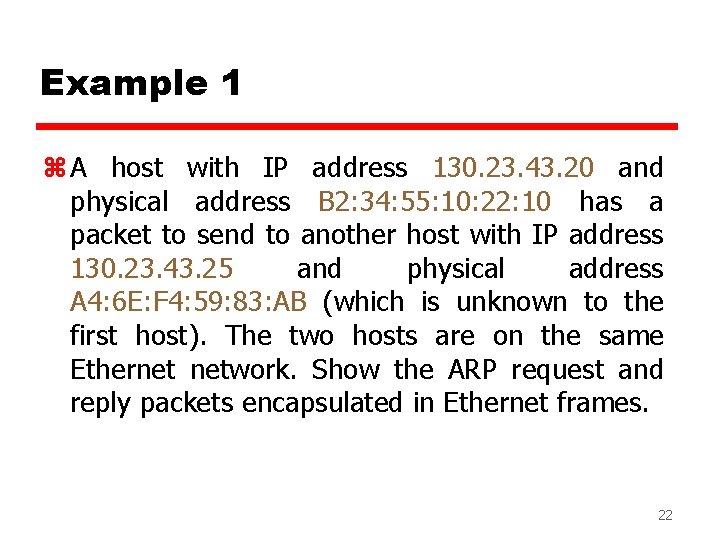 Example 1 z A host with IP address 130. 23. 43. 20 and physical