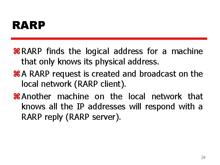 RARP z RARP finds the logical address for a machine that only knows its