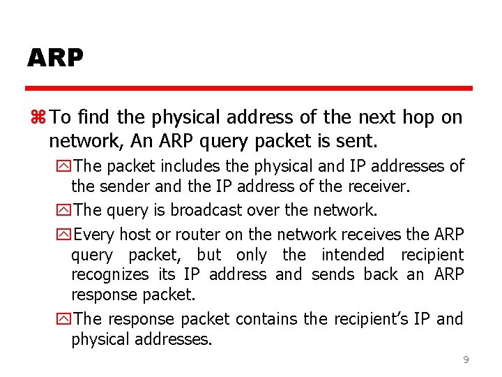 ARP z To find the physical address of the next hop on network, An