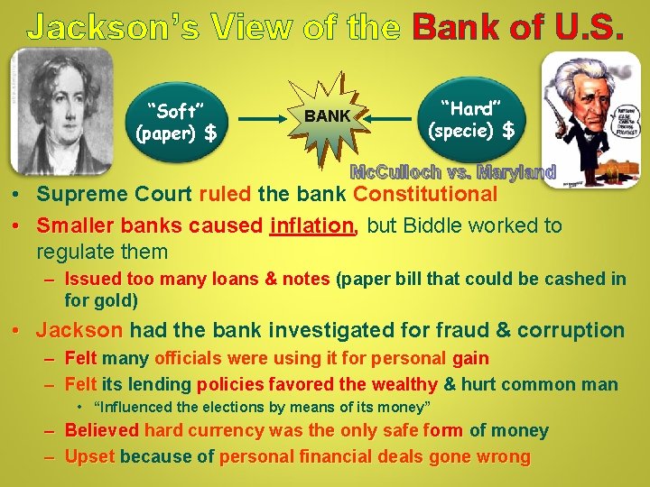 Jackson’s View of the Bank of U. S. “Soft” (paper) $ BANK “Hard” (specie)