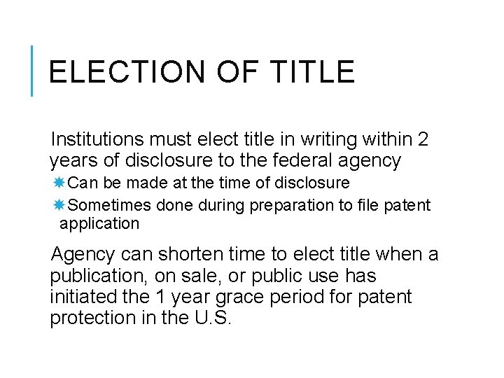 ELECTION OF TITLE Institutions must elect title in writing within 2 years of disclosure