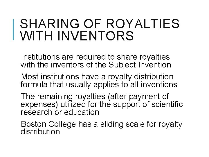 SHARING OF ROYALTIES WITH INVENTORS Institutions are required to share royalties with the inventors