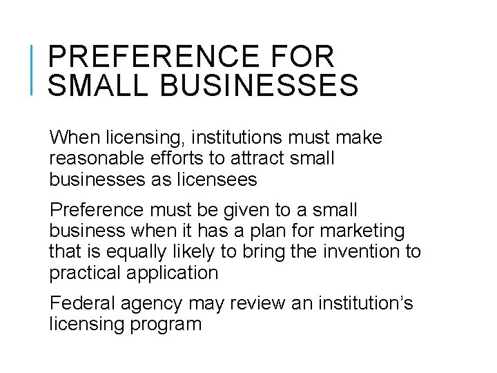 PREFERENCE FOR SMALL BUSINESSES When licensing, institutions must make reasonable efforts to attract small