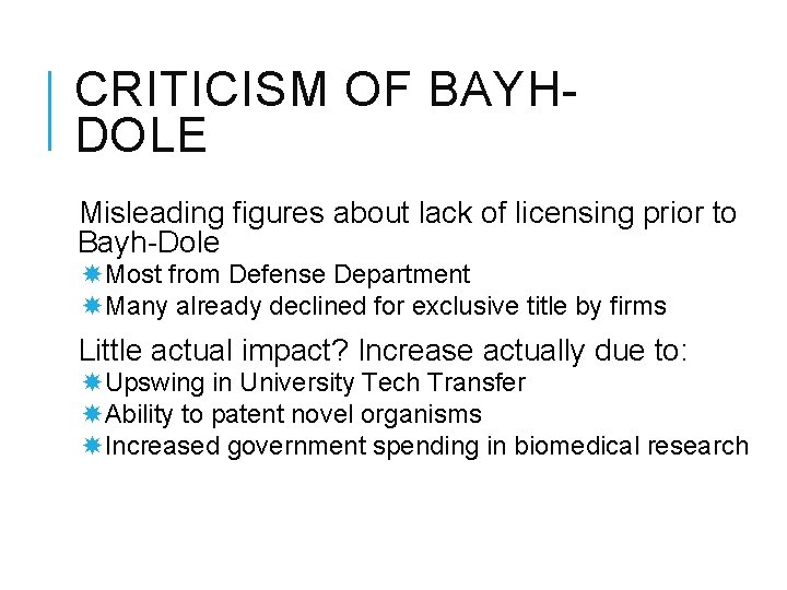 CRITICISM OF BAYHDOLE Misleading figures about lack of licensing prior to Bayh-Dole Most from