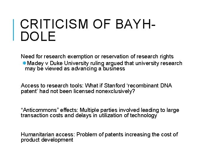 CRITICISM OF BAYHDOLE Need for research exemption or reservation of research rights Madey v