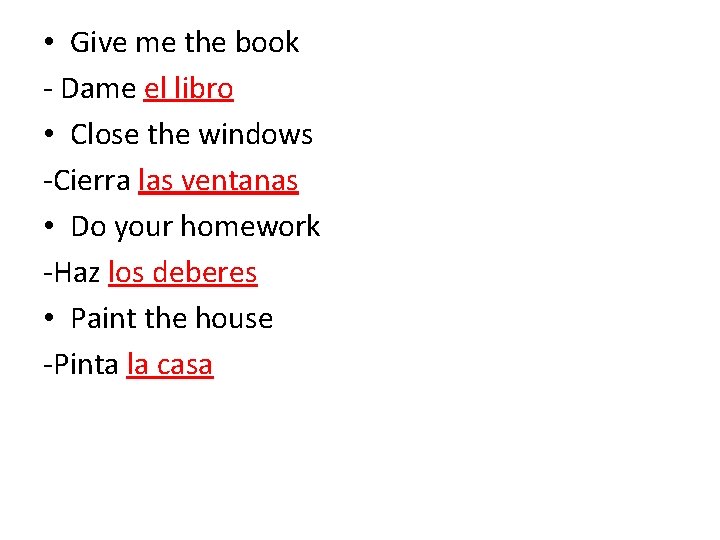  • Give me the book - Dame el libro • Close the windows