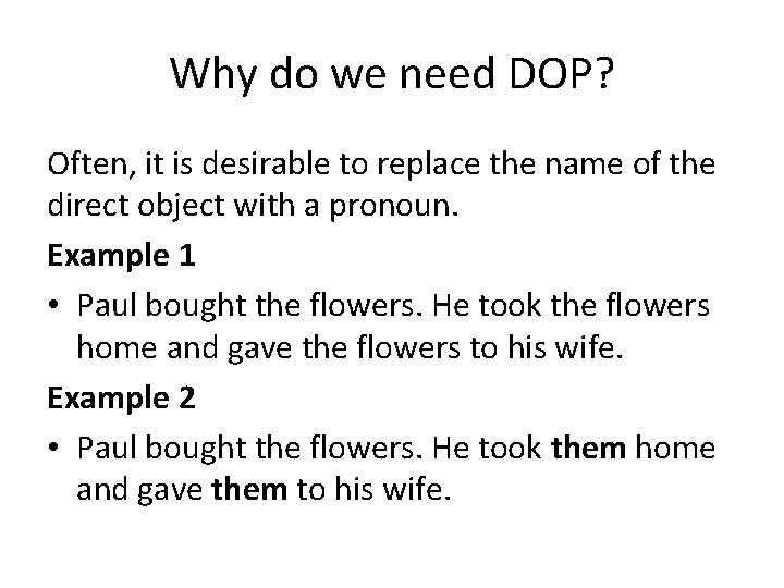 Why do we need DOP? Often, it is desirable to replace the name of