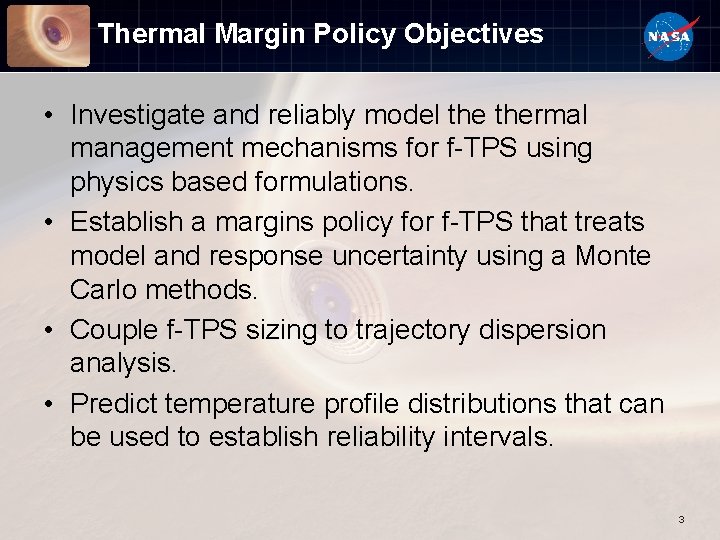 Thermal Margin Policy Objectives • Investigate and reliably model thermal management mechanisms for f-TPS