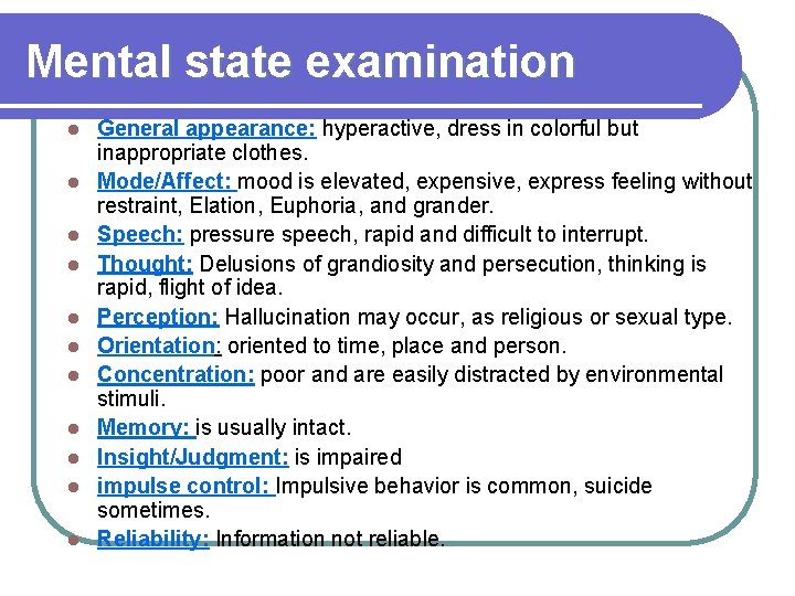 Mental state examination l l l General appearance: hyperactive, dress in colorful but inappropriate