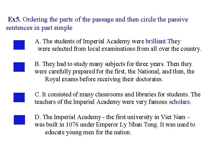 Ex 5. Ordering the parts of the passage and then circle the passive sentences