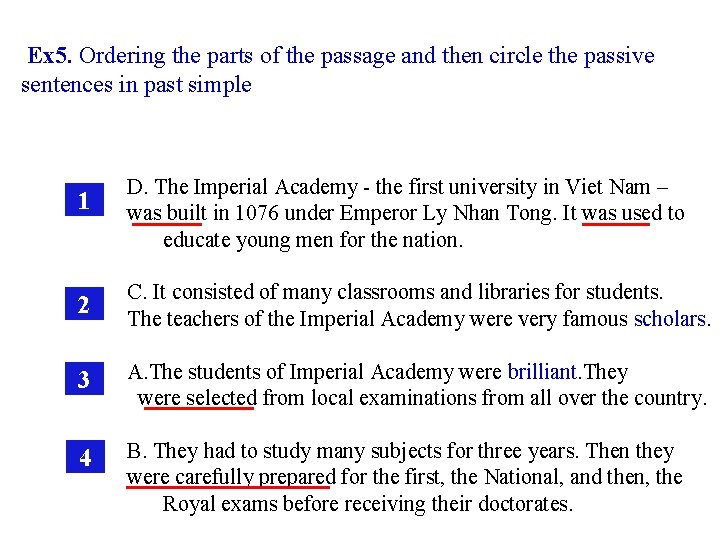 Ex 5. Ordering the parts of the passage and then circle the passive sentences