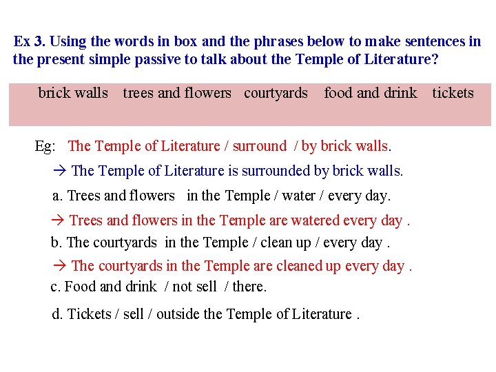 Ex 3. Using the words in box and the phrases below to make sentences