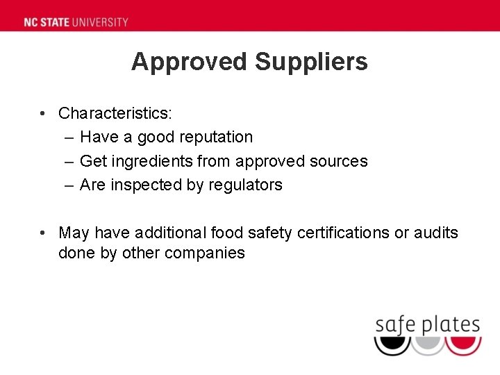 Approved Suppliers • Characteristics: – Have a good reputation – Get ingredients from approved