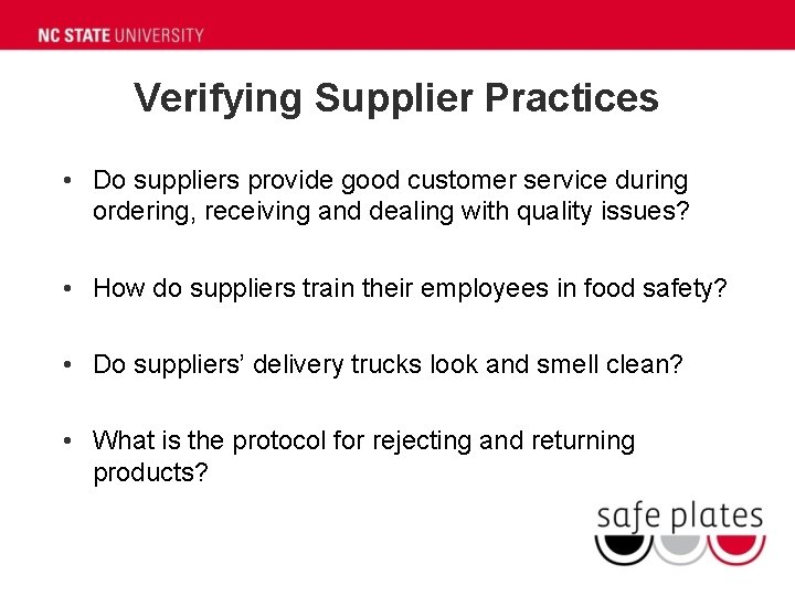 Verifying Supplier Practices • Do suppliers provide good customer service during ordering, receiving and