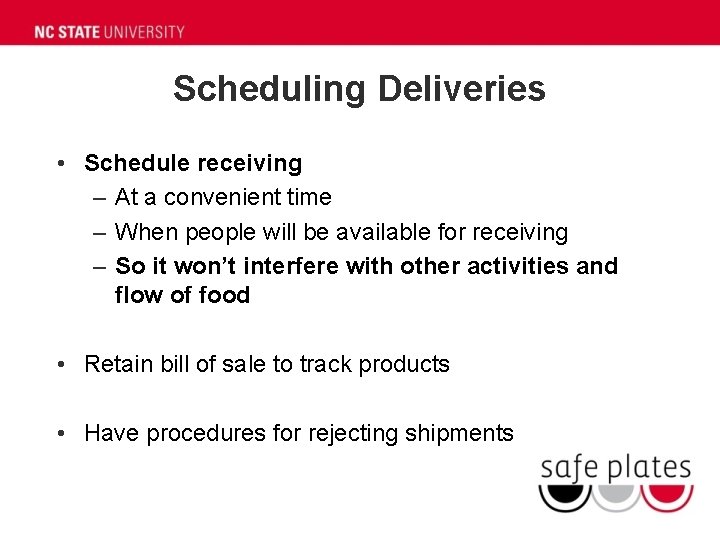 Scheduling Deliveries • Schedule receiving – At a convenient time – When people will