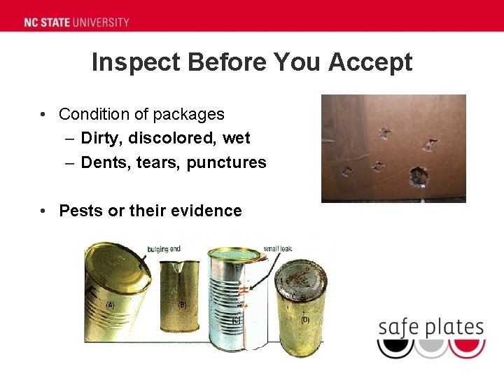 Inspect Before You Accept • Condition of packages – Dirty, discolored, wet – Dents,