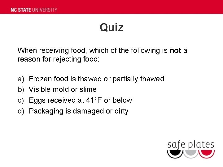 Quiz When receiving food, which of the following is not a reason for rejecting