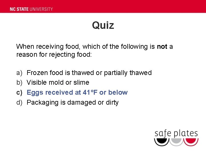 Quiz When receiving food, which of the following is not a reason for rejecting