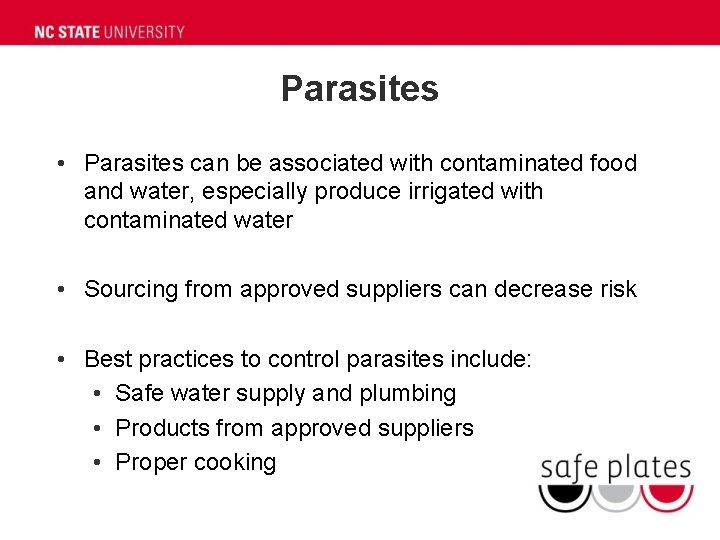Parasites • Parasites can be associated with contaminated food and water, especially produce irrigated