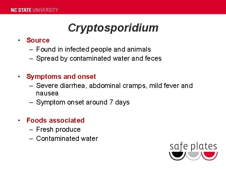 Cryptosporidium • Source – Found in infected people and animals – Spread by contaminated