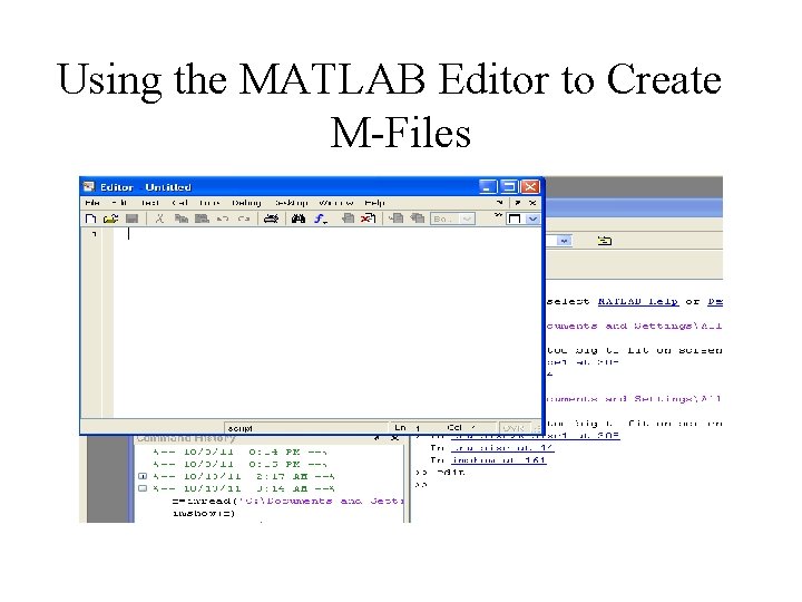 Using the MATLAB Editor to Create M-Files 