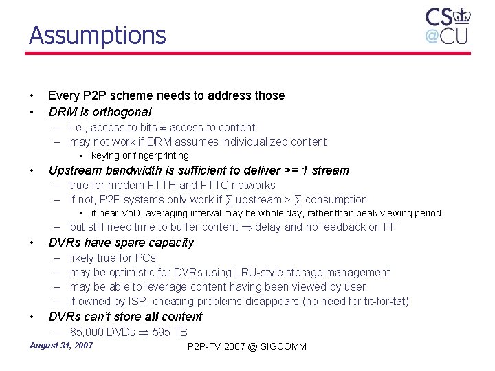 Assumptions • • Every P 2 P scheme needs to address those DRM is