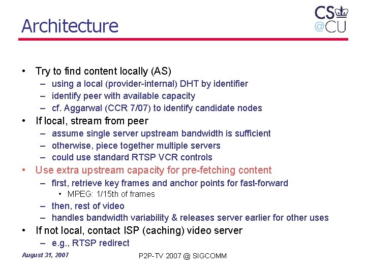Architecture • Try to find content locally (AS) – using a local (provider-internal) DHT