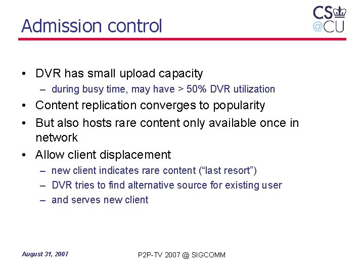 Admission control • DVR has small upload capacity – during busy time, may have