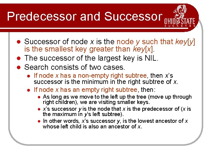 Predecessor and Successor of node x is the node y such that key[y] is