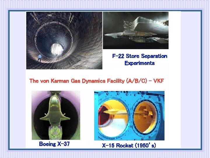 F-22 Store Separation Experiments The von Karman Gas Dynamics Facility (A/B/C) - VKF Boeing