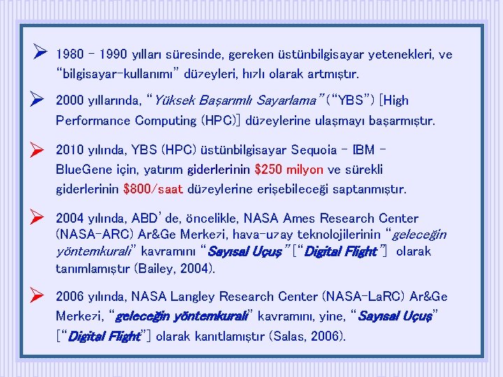  1980 - 1990 yılları süresinde, gereken üstünbilgisayar yetenekleri, ve “bilgisayar-kullanımı” düzeyleri, hızlı olarak