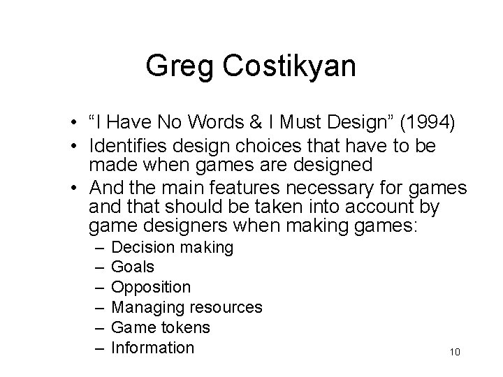 Greg Costikyan • “I Have No Words & I Must Design” (1994) • Identifies