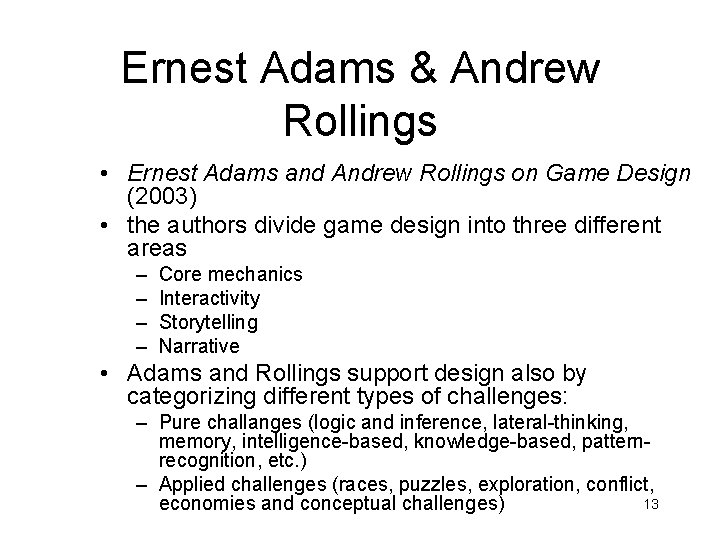 Ernest Adams & Andrew Rollings • Ernest Adams and Andrew Rollings on Game Design