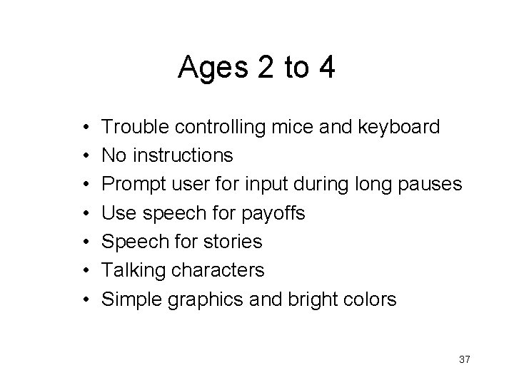 Ages 2 to 4 • • Trouble controlling mice and keyboard No instructions Prompt