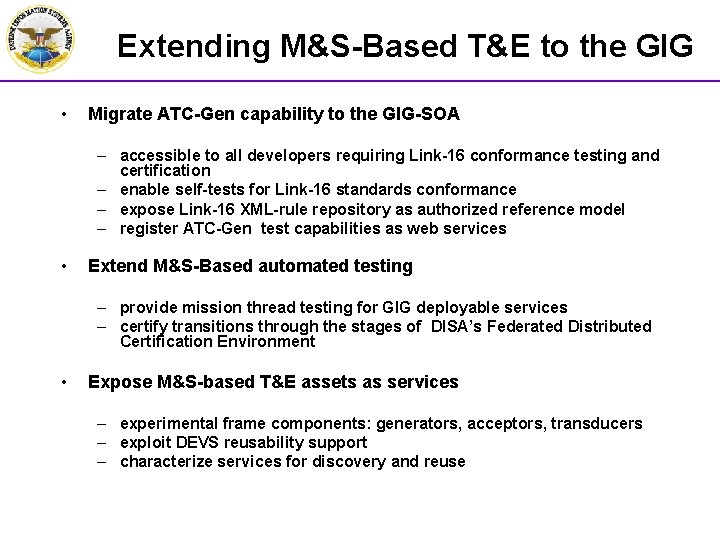 Extending M&S-Based T&E to the GIG • Migrate ATC-Gen capability to the GIG-SOA –