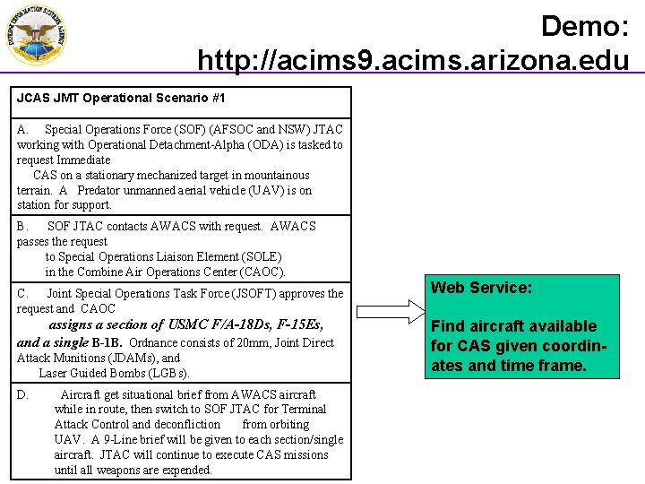 Demo: http: //acims 9. acims. arizona. edu JCAS JMT Operational Scenario #1 A. Special