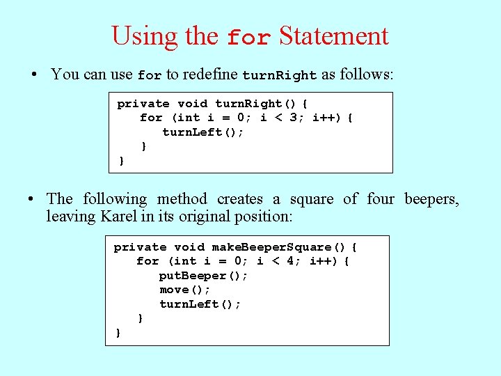 Using the for Statement • You can use for to redefine turn. Right as Using the for Statement • You can use for to redefine turn. Right as