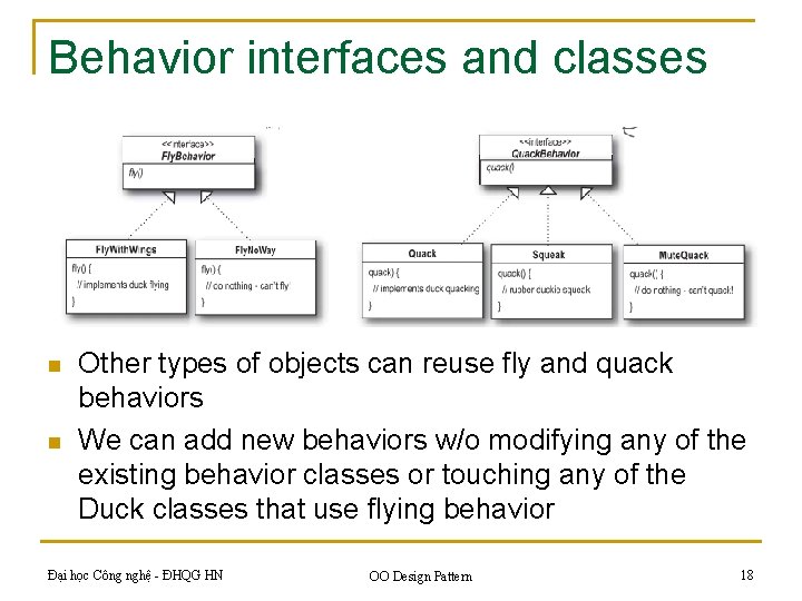 Behavior interfaces and classes n n Other types of objects can reuse fly and