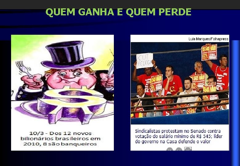 QUEM GANHA E QUEM PERDE 