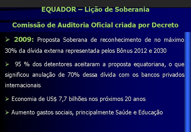 EQUADOR – Lição de Soberania Comissão de Auditoria Oficial criada por Decreto Ø 2009: