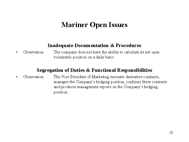 Mariner Open Issues Inadequate Documentation & Procedures • Observation: The company does not have
