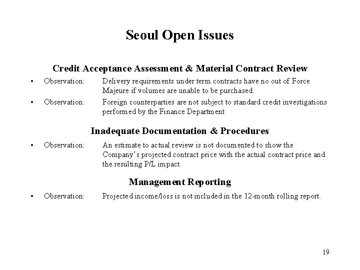 Seoul Open Issues Credit Acceptance Assessment & Material Contract Review • Observation: Delivery requirements