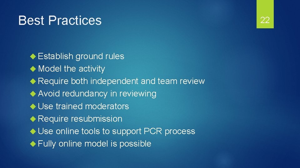 Best Practices Establish ground rules Model the activity Require both independent and team review