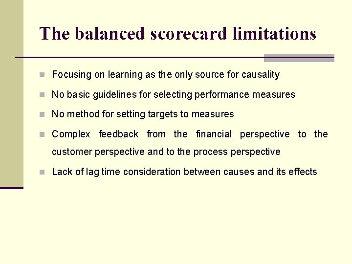 The balanced scorecard limitations n Focusing on learning as the only source for causality