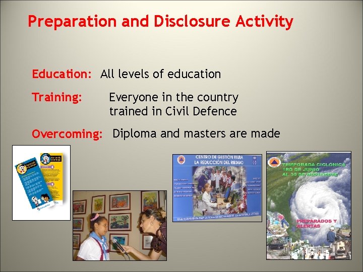 Preparation and Disclosure Activity Education: All levels of education Training: Everyone in the country