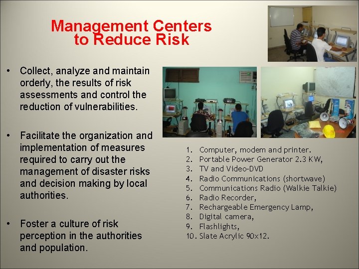 Management Centers to Reduce Risk • Collect, analyze and maintain orderly, the results of