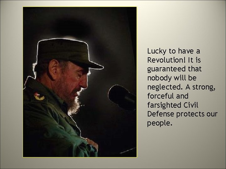 Lucky to have a Revolution! It is guaranteed that nobody will be neglected. A
