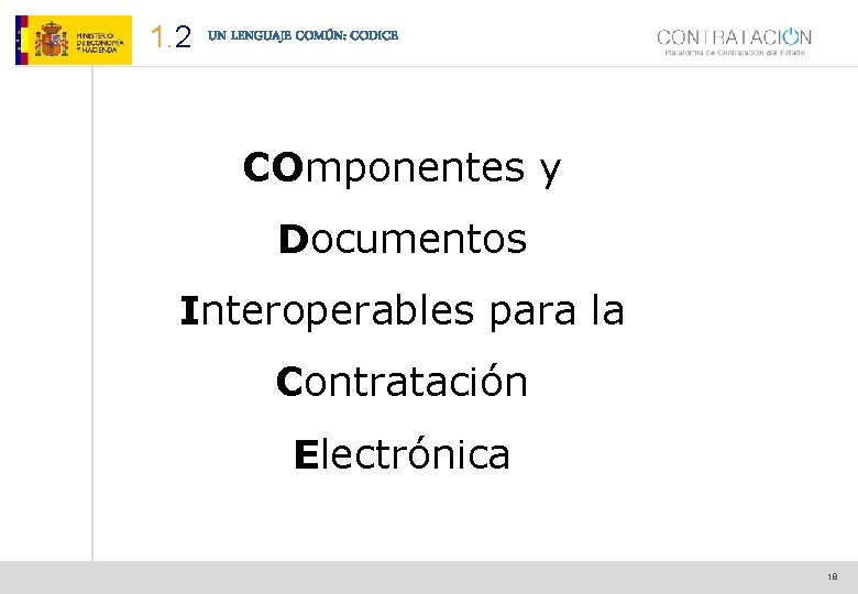 1. 2 UN LENGUAJE COMÚN: CODICE COmponentes y Documentos Interoperables para la Contratación Electrónica