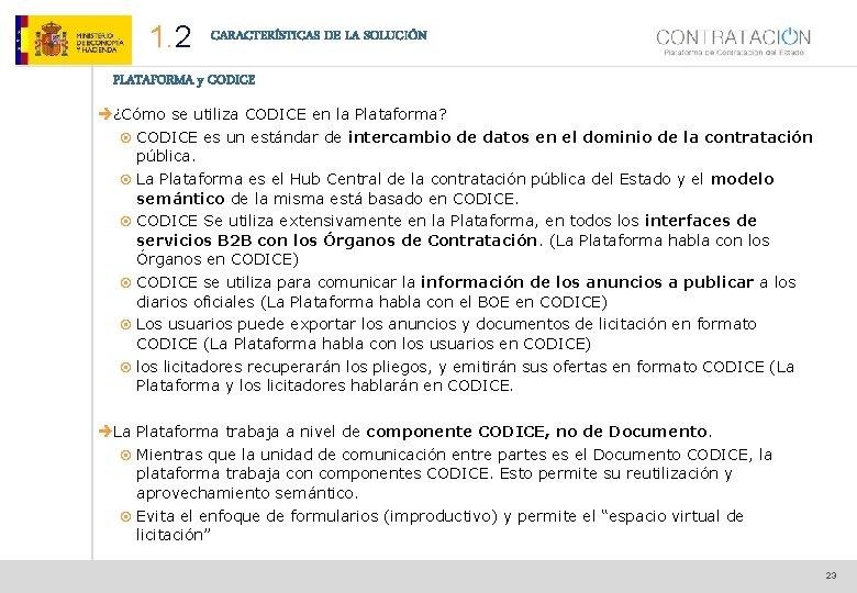 1. 2 CARACTERÍSTICAS DE LA SOLUCIÓN PLATAFORMA y CODICE è¿Cómo se utiliza CODICE en